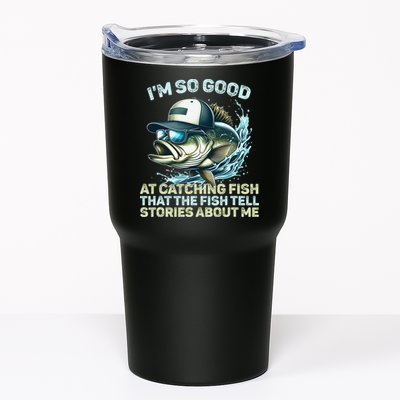 Im So Good At Catching Fish That The Fish Tell Stories Tumbler