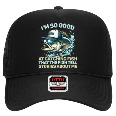 Im So Good At Catching Fish That The Fish Tell Stories Hat