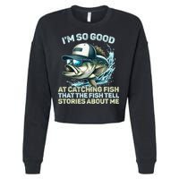Im So Good At Catching Fish That The Fish Tell Stories Cropped Pullover Crew