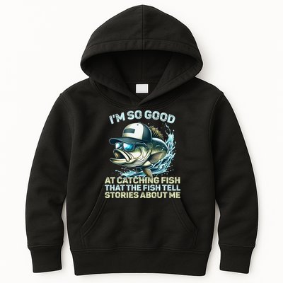 Im So Good At Catching Fish That The Fish Tell Stories Kids Hoodie