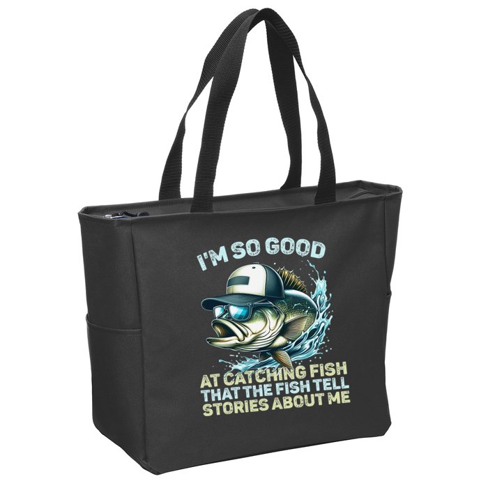 Im So Good At Catching Fish That The Fish Tell Stories Zip Tote Bag