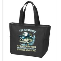 Im So Good At Catching Fish That The Fish Tell Stories Zip Tote Bag