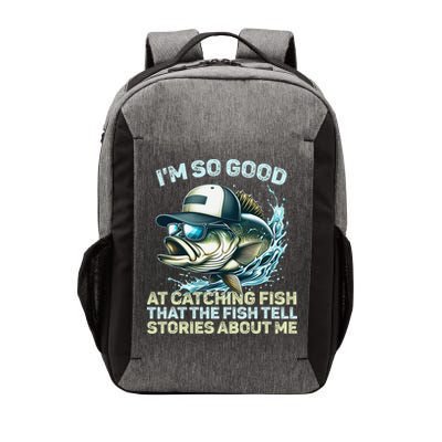 Im So Good At Catching Fish That The Fish Tell Stories Vector Backpack