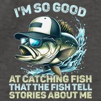 Im So Good At Catching Fish That The Fish Tell Stories Vector Backpack