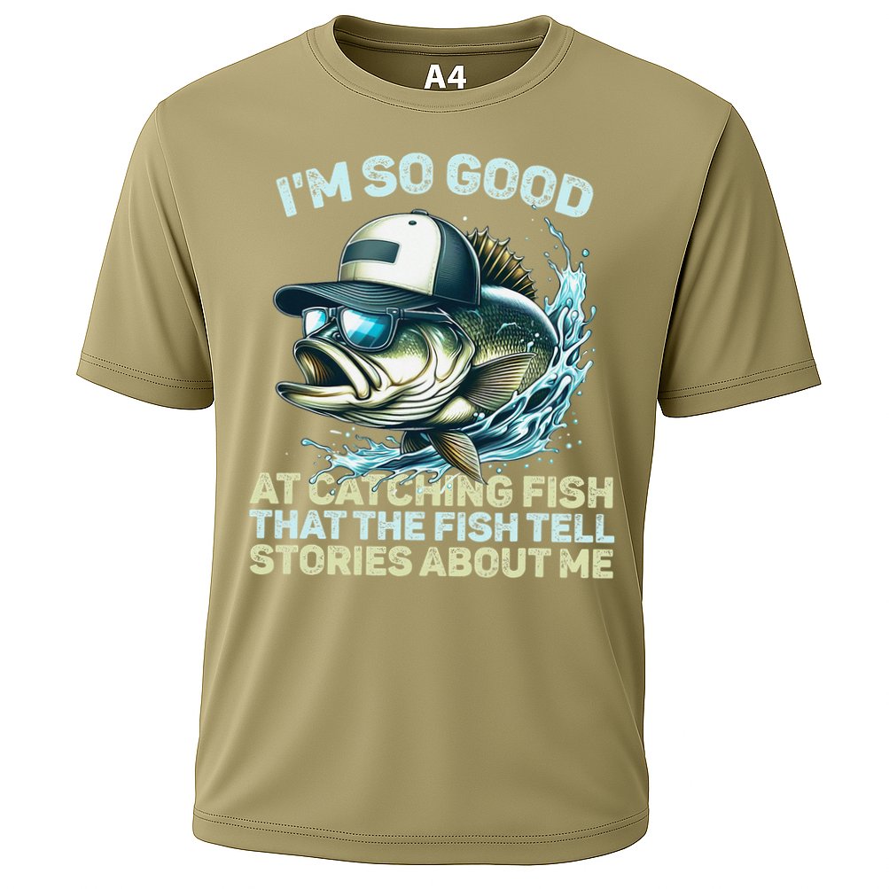 Im So Good At Catching Fish That The Fish Tell Stories Cooling Performance Crew T-Shirt