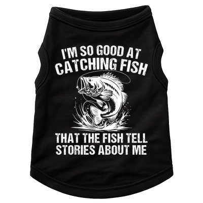 Im So Good At Catching Fish That The Fish Tell Stories About Me Doggie Tank