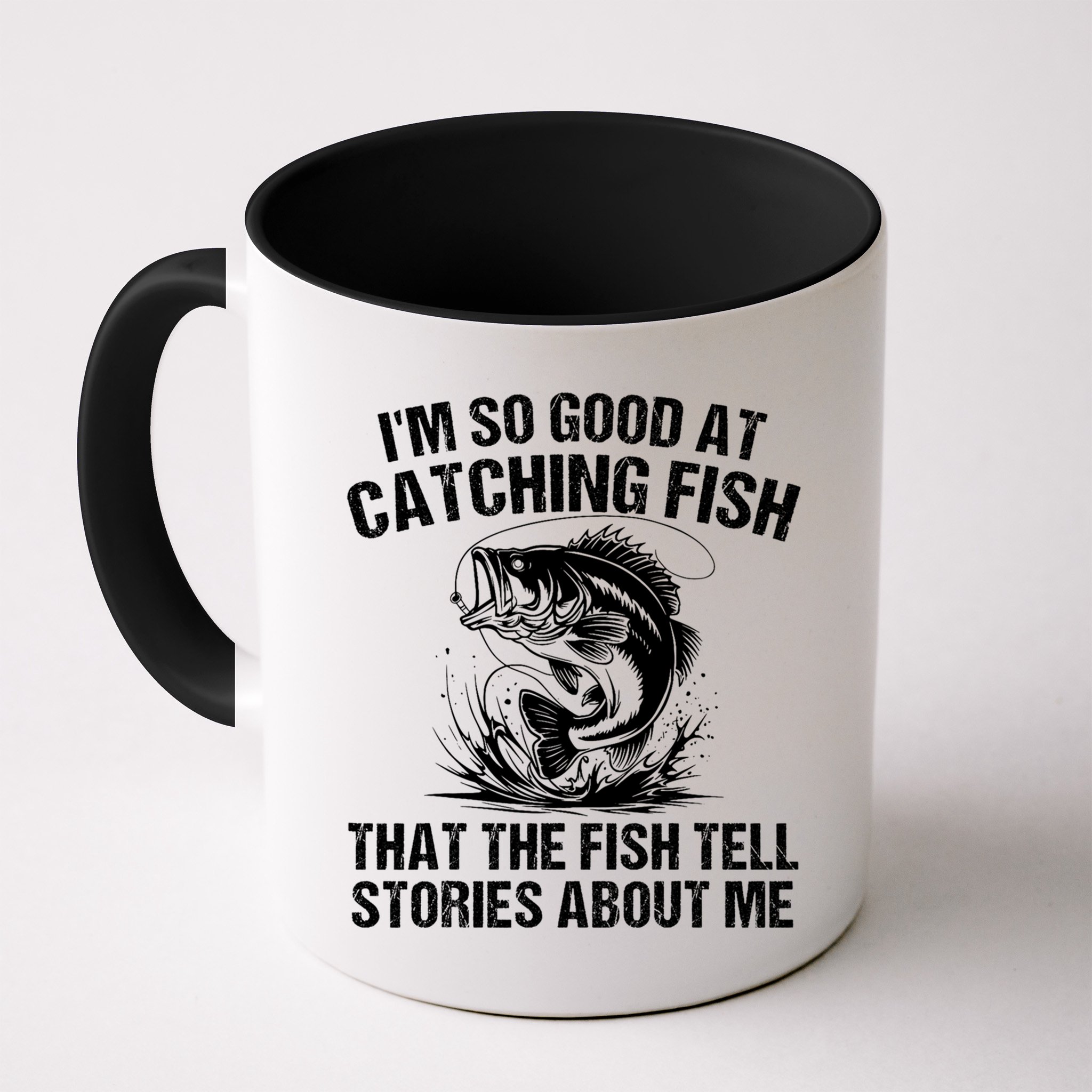 Im So Good At Catching Fish That The Fish Tell Stories About Me Mug