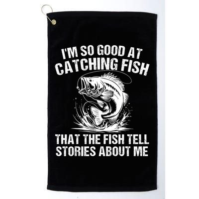 Im So Good At Catching Fish That The Fish Tell Stories About Me Golf Towel