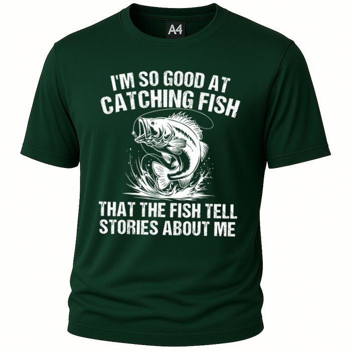 Im So Good At Catching Fish That The Fish Tell Stories About Me Performance Shirt