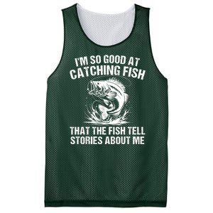 Im So Good At Catching Fish That The Fish Tell Stories About Me Mesh Reversible Basketball Jersey Tank