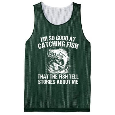 Im So Good At Catching Fish That The Fish Tell Stories About Me Mesh Reversible Basketball Jersey Tank