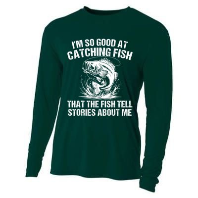 Im So Good At Catching Fish That The Fish Tell Stories About Me Cooling Performance Long Sleeve Crew