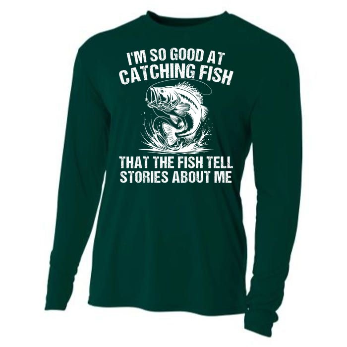 Im So Good At Catching Fish That The Fish Tell Stories About Me Cooling Performance Long Sleeve Crew