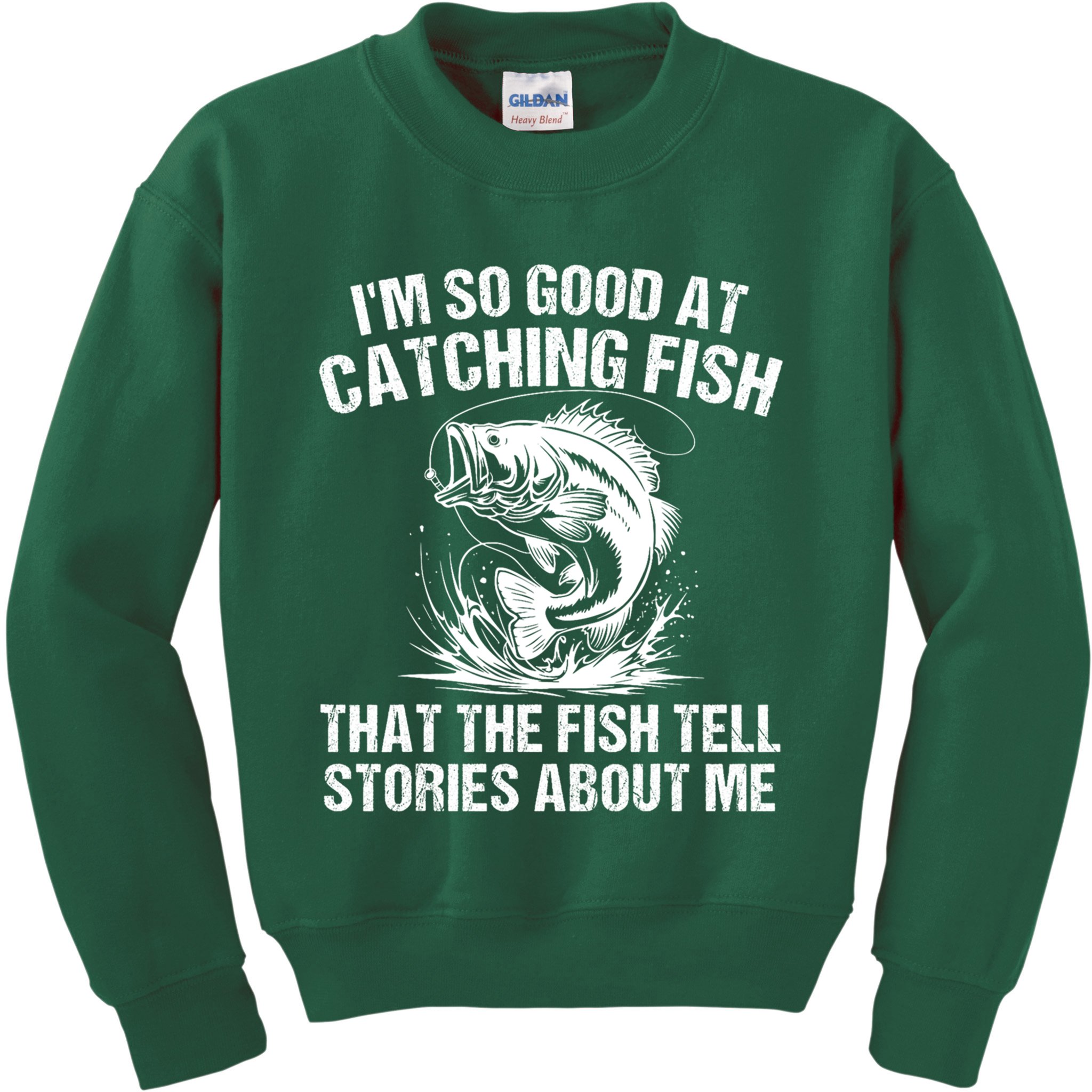 Im So Good At Catching Fish That The Fish Tell Stories About Me Kids Sweatshirt