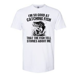 Im So Good At Catching Fish That The Fish Tell Stories About Me Softstyle CVC T-Shirt