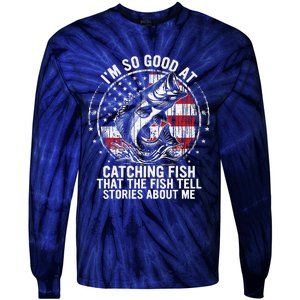 IM So Good At Catching Fish Funny Fishing Fisherman Tie-Dye Long Sleeve Shirt