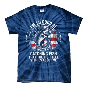 IM So Good At Catching Fish Funny Fishing Fisherman Tie-Dye T-Shirt