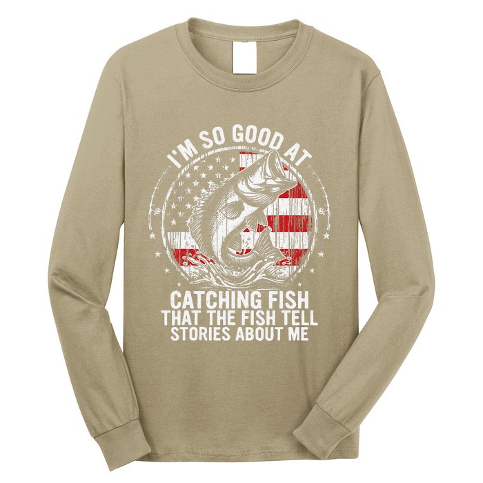 IM So Good At Catching Fish Funny Fishing Fisherman Long Sleeve Shirt