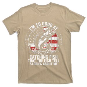 IM So Good At Catching Fish Funny Fishing Fisherman T-Shirt