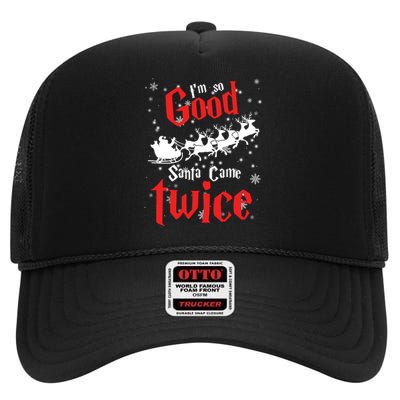 Im So Good Santa Came Twice High Crown Mesh Back Trucker Hat