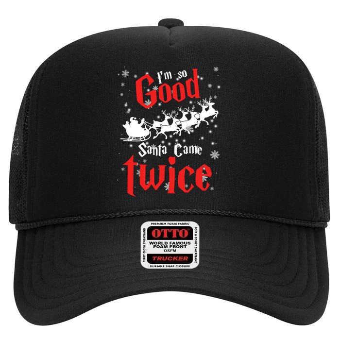 Im So Good Santa Came Twice High Crown Mesh Back Trucker Hat