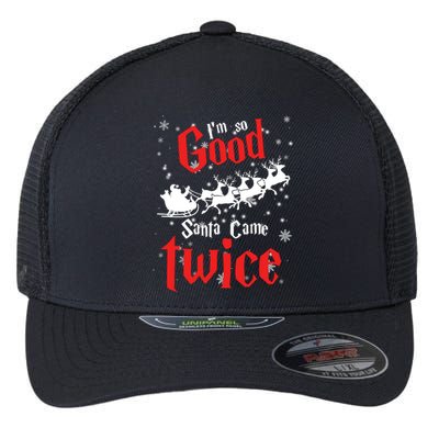 Im So Good Santa Came Twice Flexfit Unipanel Trucker Cap