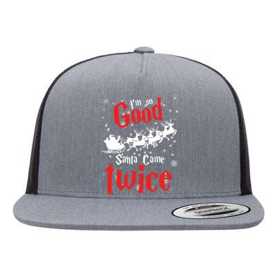 Im So Good Santa Came Twice Flat Bill Trucker Hat