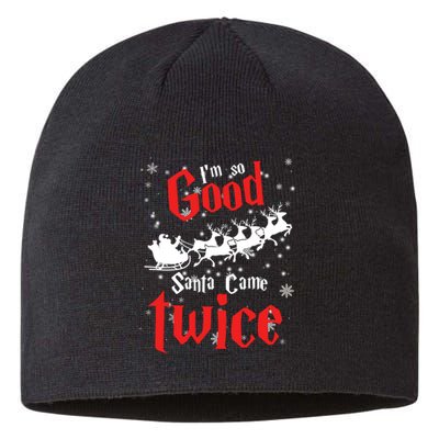 Im So Good Santa Came Twice Sustainable Beanie