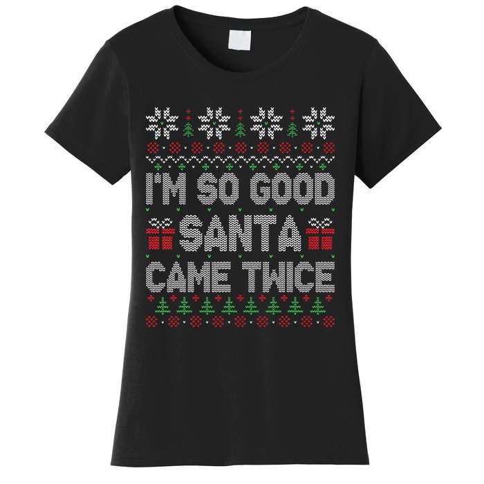 I'm So Good Santa Came Twice Santa Matching Couple Christmas  Women's T-Shirt