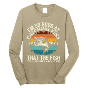 IM So Good At Catching Fish Funny Fishing Fisherman Long Sleeve Shirt