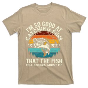 IM So Good At Catching Fish Funny Fishing Fisherman T-Shirt