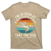 IM So Good At Catching Fish Funny Fishing Fisherman T-Shirt