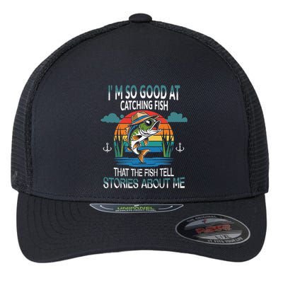 IM So Good At Catching Fish That The Fish Tell Stories Flexfit Unipanel Trucker Cap