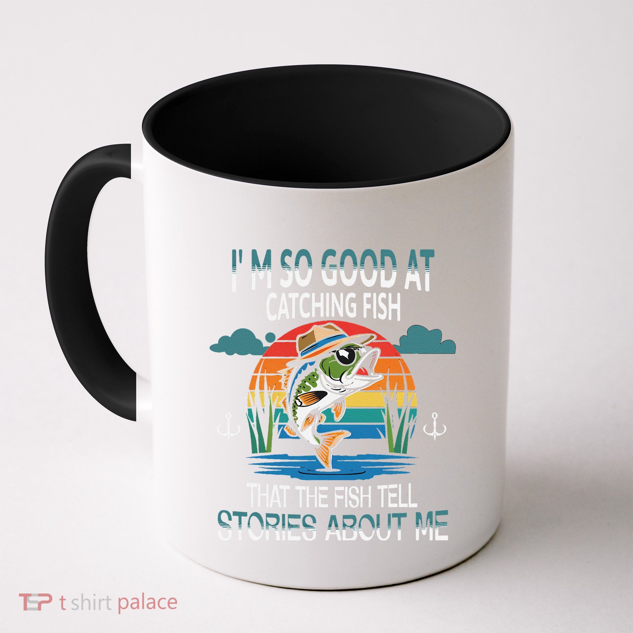 IM So Good At Catching Fish That The Fish Tell Stories Mug