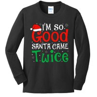 I'm So Good Santa Came Twice Funny Christmas Xmas  Kids Long Sleeve Shirt