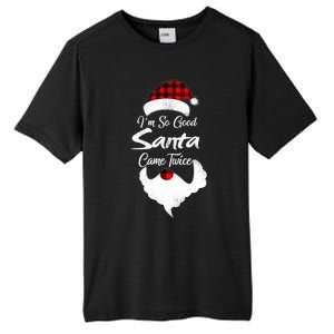 i'm so good santa came twice - christmas gift ideas 2022 Tall Fusion ChromaSoft Performance T-Shirt