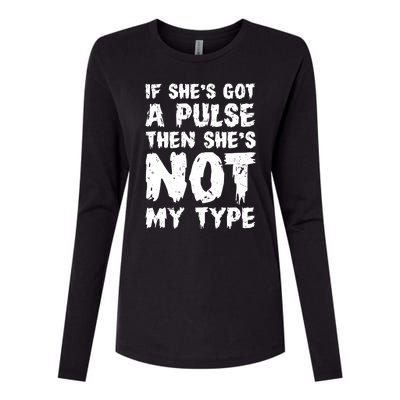 If She's Got A Pulse Then She's Not My Type Womens Cotton Relaxed Long Sleeve T-Shirt