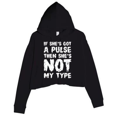 If She's Got A Pulse Then She's Not My Type Crop Fleece Hoodie