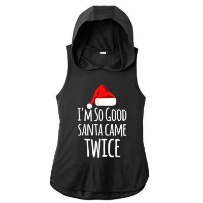 I'm So Good Santa Came Twice Funny Christmas Ladies PosiCharge Tri-Blend Wicking Draft Hoodie Tank