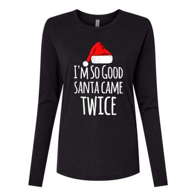 I'm So Good Santa Came Twice Funny Christmas Womens Cotton Relaxed Long Sleeve T-Shirt