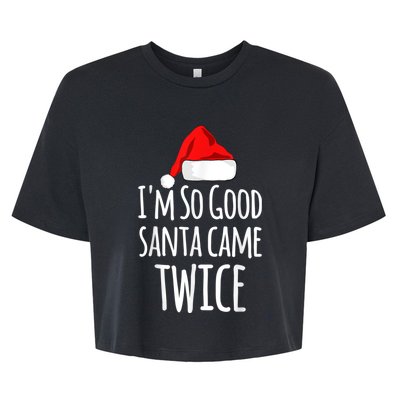 I'm So Good Santa Came Twice Funny Christmas Bella+Canvas Jersey Crop Tee