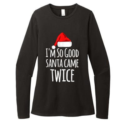 I'm So Good Santa Came Twice Funny Christmas Womens CVC Long Sleeve Shirt