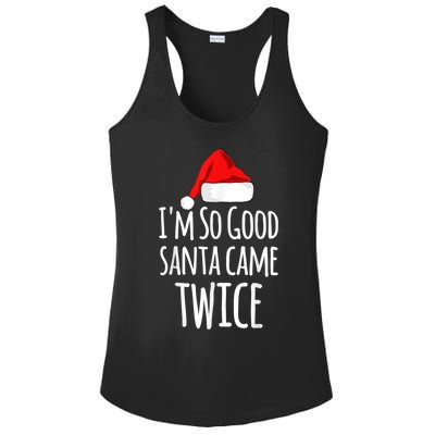 I'm So Good Santa Came Twice Funny Christmas Ladies PosiCharge Competitor Racerback Tank