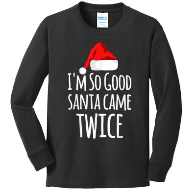 I'm So Good Santa Came Twice Funny Christmas Kids Long Sleeve Shirt