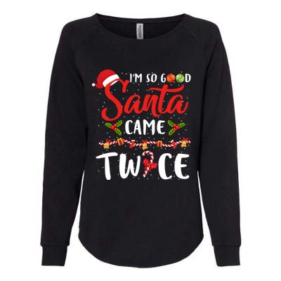 IM So Good Santa Came Twice Christmas Gift Womens California Wash Sweatshirt