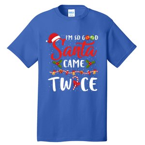 IM So Good Santa Came Twice Christmas Gift Tall T-Shirt