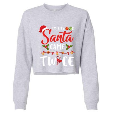 IM So Good Santa Came Twice Christmas Gift Cropped Pullover Crew