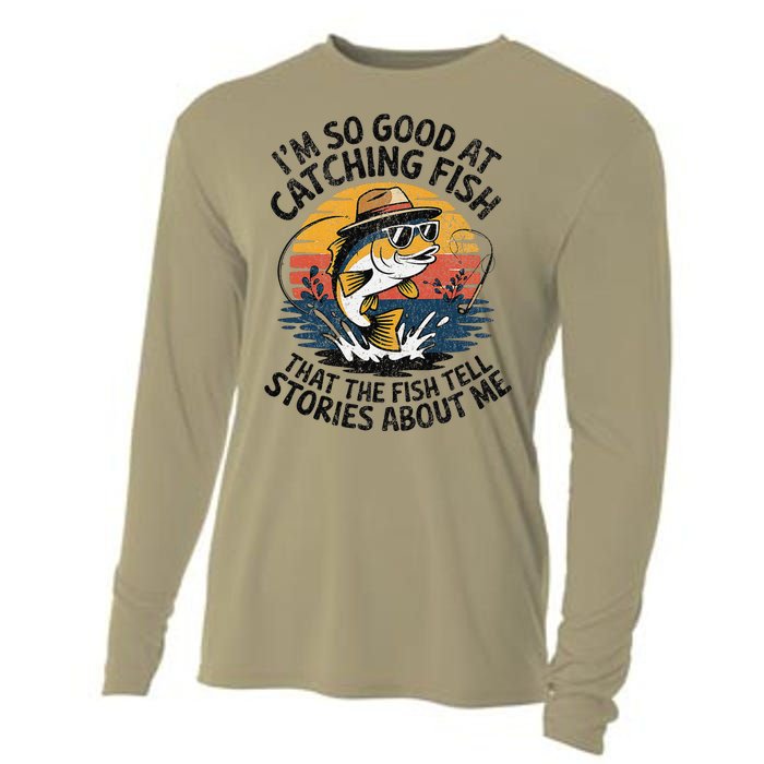 IM So Good At Catching Fish That The Fish Tell Stories Cooling Performance Long Sleeve Crew