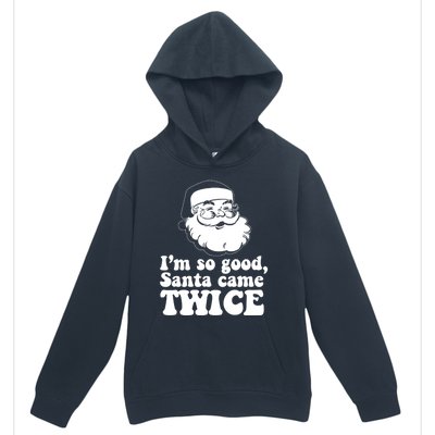 IM So Good Santa Came Twice Vintage Christmas Meme Funny Gift Urban Pullover Hoodie