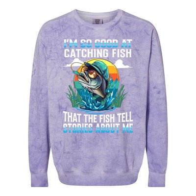 IM So Good At Catching Fish Legendary Angler Gift Colorblast Crewneck Sweatshirt